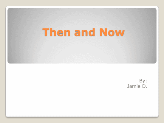 Then and Now